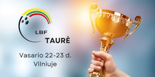 Jau netrukus! LBF Taurės 2024-2025 turnyras